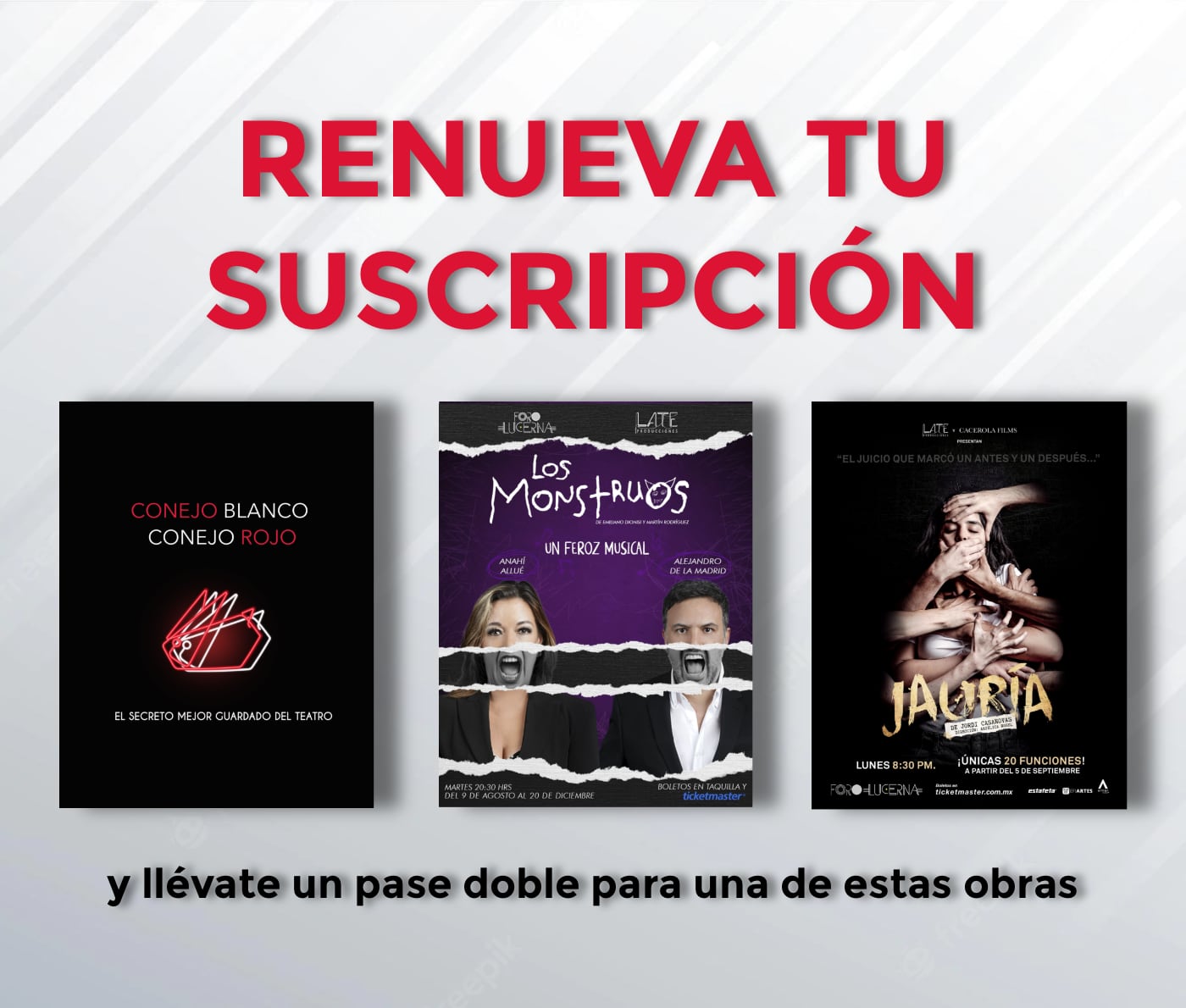 Renueva Tu Suscripción Y Llévate Un pase doble Para Una de estas Obras de teatro. A